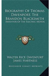 Biography Of Thomas Davenport, The Brandon Blacksmith