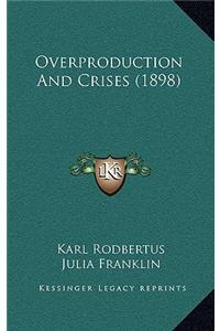 Overproduction and Crises (1898)