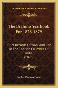 The Brahmo Yearbook For 1876-1879