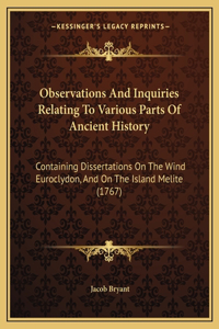 Observations And Inquiries Relating To Various Parts Of Ancient History