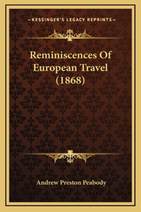 Reminiscences Of European Travel (1868)