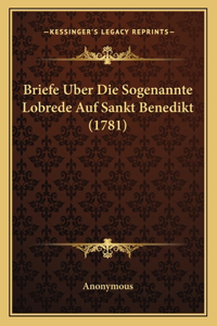 Briefe Uber Die Sogenannte Lobrede Auf Sankt Benedikt (1781)