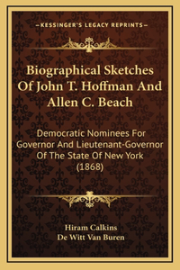 Biographical Sketches Of John T. Hoffman And Allen C. Beach