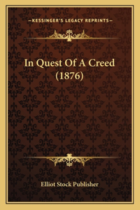 In Quest Of A Creed (1876)