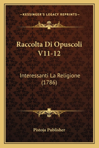 Raccolta Di Opuscoli V11-12