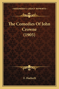 The Comedies Of John Crowne (1905)