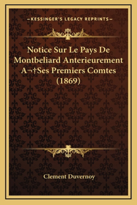Notice Sur Le Pays De Montbeliard Anterieurement A Ses Premiers Comtes (1869)