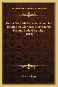 Het Leven Ende Miraekelen Van De Heylige En Glorieuse Martelaeren Basinus Ende Gerulphus (1813)