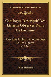 Catalogue Descriptif Des Lichens Observes Dans La Lorraine