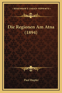 Die Regionen Am Atna (1894)