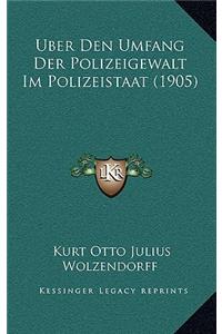 Uber Den Umfang Der Polizeigewalt Im Polizeistaat (1905)