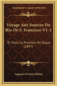 Voyage Aux Sources Du Rio De S. Francisco V1-2
