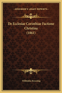 De Ecclesiae Corinthiae Factione Christina (1861)