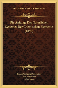 Die Anfange Des Naturlichen Systemes Der Chemischen Elemente (1895)