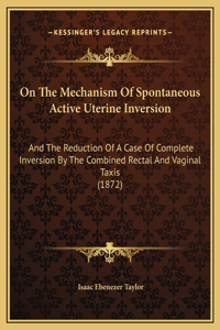 On The Mechanism Of Spontaneous Active Uterine Inversion