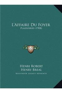 L'Affaire Du Foyer