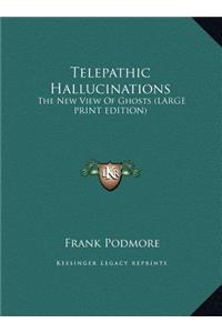 Telepathic Hallucinations
