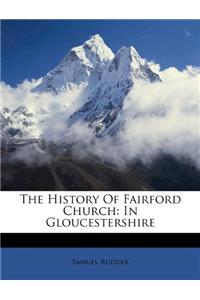 The History of Fairford Church