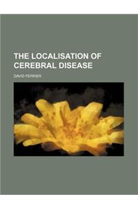 The Localisation of Cerebral Disease