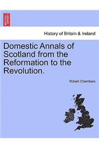 Domestic Annals of Scotland from the Reformation to the Revolution.