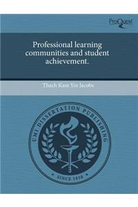 Professional Learning Communities and Student Achievement