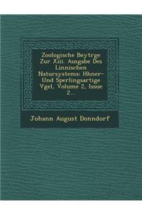 Zoologische Beytr�ge Zur Xiii. Ausgabe Des Linn�ischen Natursystems