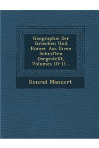 Geographie Der Griechen Und Römer Aus Ihren Schriften Dargestellt, Volumes 10-11...