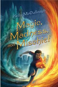 Magic, Madness, and Mischief