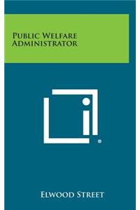 Public Welfare Administrator