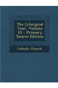 The Liturgical Year, Volume 10
