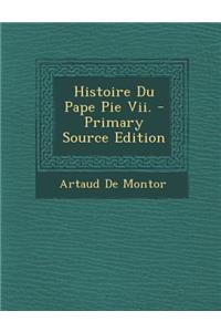 Histoire Du Pape Pie VII.