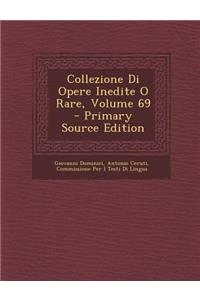 Collezione Di Opere Inedite O Rare, Volume 69