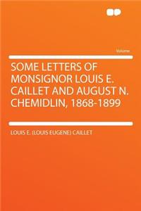 Some Letters of Monsignor Louis E. Caillet and August N. Chemidlin, 1868-1899