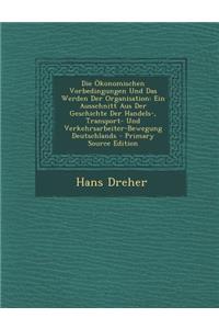 Die Okonomischen Vorbedingungen Und Das Werden Der Organisation