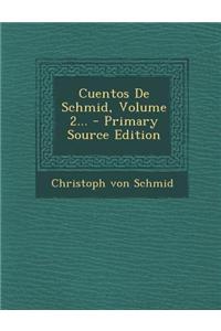 Cuentos De Schmid, Volume 2...