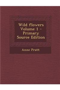 Wild Flowers Volume 1