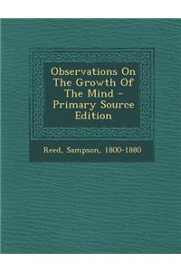 Observations on the Growth of the Mind - Primary Source Edition