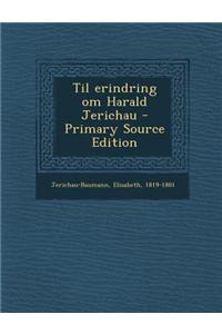 Til Erindring Om Harald Jerichau - Primary Source Edition