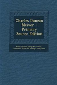 Charles Duncan McIver - Primary Source Edition