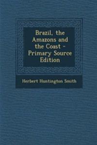 Brazil, the Amazons and the Coast