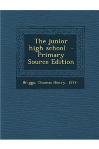 The Junior High School - Primary Source Edition