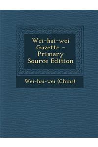 Wei-Hai-Wei Gazette