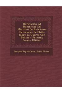 Refutacion Al Manifiesto del Ministro de Relaciones Exteriores de Chile
