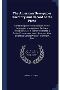 The American Newspaper Directory and Record of the Press
