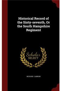 Historical Record of the Sixty-Seventh, or the South Hampshire Regiment