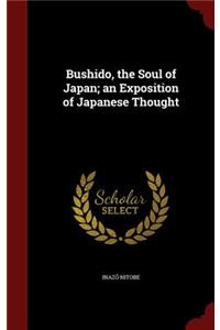 Bushido, the Soul of Japan; an Exposition of Japanese Thought