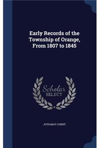 Early Records of the Township of Orange, From 1807 to 1845