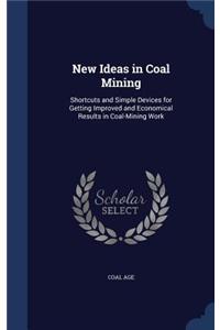 New Ideas in Coal Mining