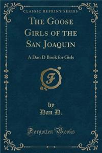 The Goose Girls of the San Joaquin
