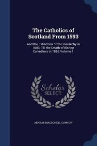 The Catholics of Scotland From 1593